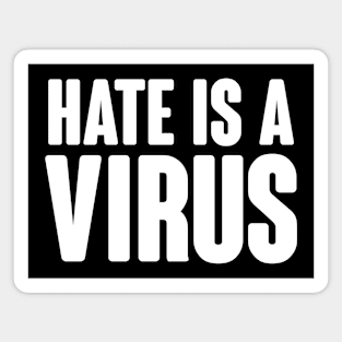 Hate Is A Virus Magnet